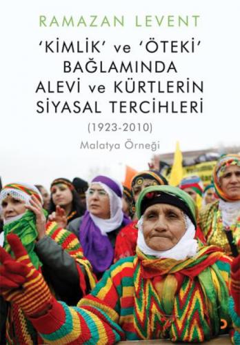 Kimlik ve Öteki Bağlamında Alevi ve Kürtlerin Siyasal Tercihleri (1923-2010) Malatya Örneği  Frontansicht 1