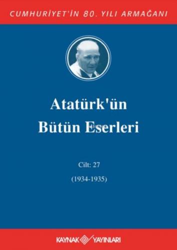 Atatürk'ün Bütün Eserleri 27.Cilt (1934-1935)  Frontansicht 1