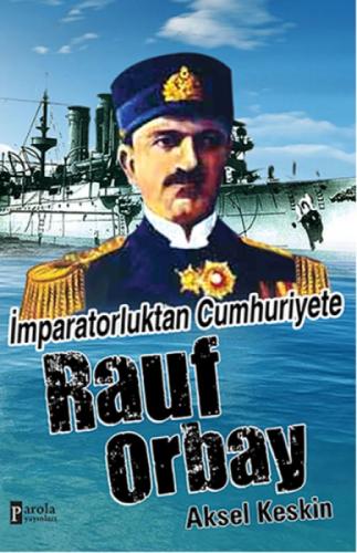 İmparatorluktan Cumhuriyete  Rauf Orbay  Frontansicht 1