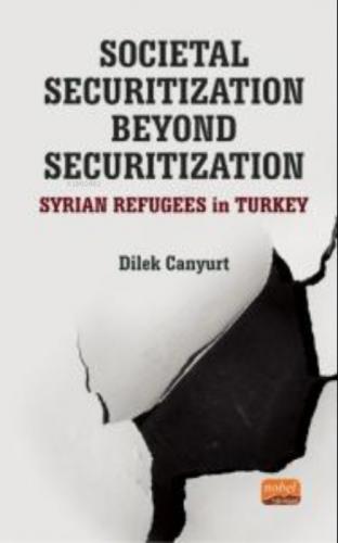 Societal Securitization Beyond Securitization: Syrian Refugees in Turkey  Frontansicht 1
