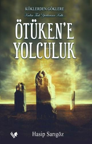 Ötüken'e Yolculuk;Köklerden Göklere Kadim Türk Yurtlarının Kalbi  Frontansicht 1