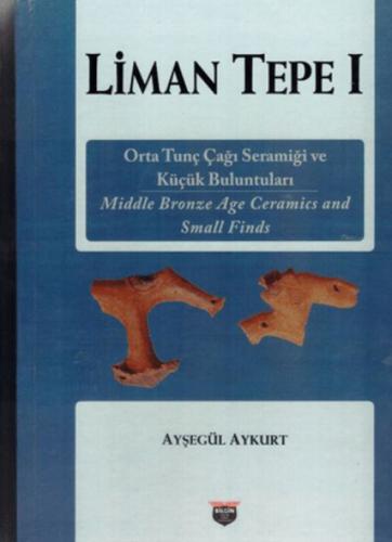 Liman Tepe 1 - Orta Tunç Çağı Seramiği ve Küçük Buluntuları  Frontansicht 1