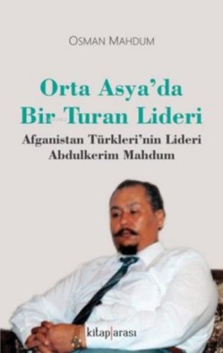 Orta Asyada Bir Turan Lideri;Afganistan Türkleri'nin Lideri Abdulkerim Mahdum  Frontansicht 1