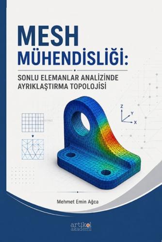 Mesh Mühendisliği;Sonlu Elemanlar Analizinde Ayrıklaştırma Topolojisi  Frontansicht 1