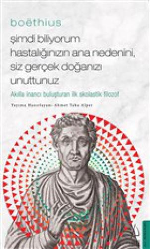 Şimdi Biliyorum Hastalığınızın Ana Nedenini, Siz Gerçek Doğanızı Unuttunuz - Boethius  Frontansicht 1