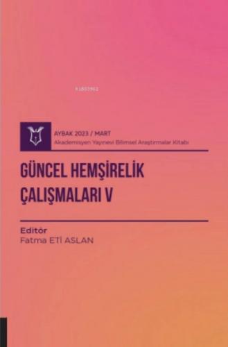 Güncel Hemşirelik Çalışmaları V ( Aybak 2023 Mart )  Frontansicht 1