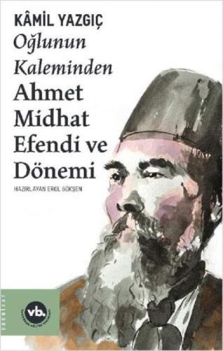 Oğlunun Kaleminden Ahmet Midhat Efendi ve Dönemi  Frontansicht 1