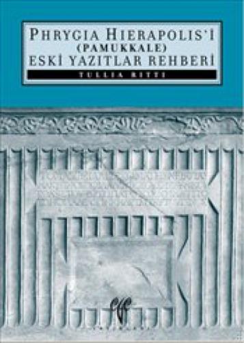 Phrygia Hierapolis'i (Pamukkale) Eski Yazıtlar Rehberi  Frontansicht 1