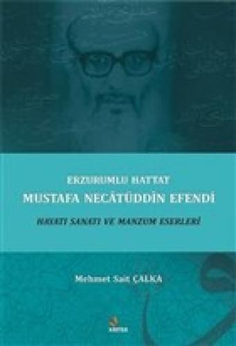 Erzurumlu Hattat Mustafa Necâtüddîn Efendi Hayatı Sanatı ve Manzum Eserleri  Frontansicht 1