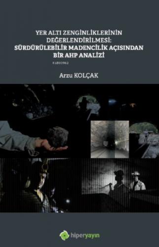 Yer Altı Zenginliklerinin Değerlendirilmesi: Sürdürülebilir Madencilik Açısından Bir AHP Analizi  Frontansicht 1