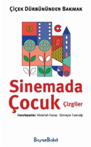 Çiçek Dürbününden Bakmak - Sinemada Çocuk Çizgiler  Frontansicht 1