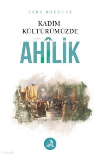 Kadim Kültürümüzde Ahîlik  Frontansicht 1