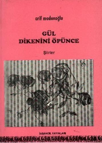 Gül Dikenini Öpünce  Frontansicht 1