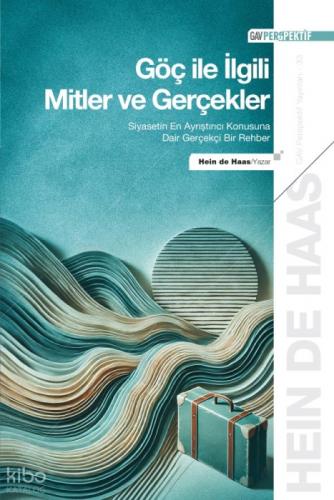 Göç ile İlgili Mitler ve Gerçekler;Siyasetin En Ayrıştırıcı Konusuna Dair Gerçekçi Bir Rehber  Frontansicht 1