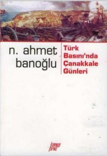 Türk Basını'nda Çanakkale Günleri  Frontansicht 1