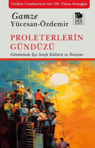 Proleterlerin Gündüzü;Günümüzde İşçi Sınıfı Kültürü ve İletişimi  Frontansicht 1