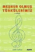 Meşhur Olmuş Türkülerimiz 1. Cilt  Frontansicht 1