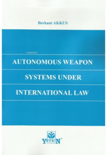 Autonomous Weapon Systems Under Internatİonal Law  Frontansicht 1