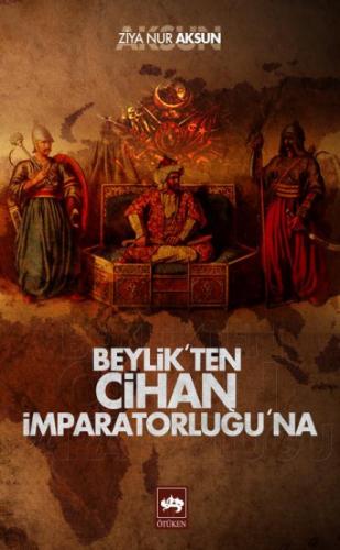 Beylikten Cihan İmparatorluğu'na  Frontansicht 1