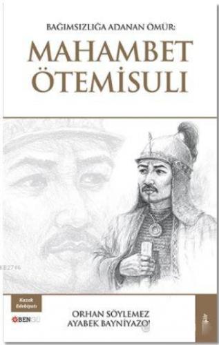 Bağımsızlığa Adanan Ömür : Mahambet Ötemisuli  Frontansicht 1