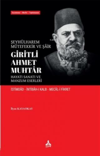 Şeyhülharem, Mütefekkir ve Şair Giritli Ahmet Muhtar - Hayatı Sanatı ve Manzum Eserleri ;İstimdad - İntibah-ı Kalb - Mecal-i Fikret  Frontansicht 1