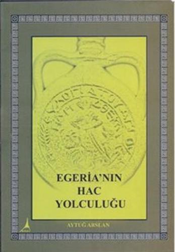 Egeria'nın Hac Yolculuğu  Frontansicht 1