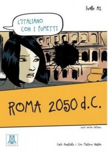 Roma 2050 d.C. (L'italiano Con i fumetti- Livello: A1) İtalyanca Okuma Kitabı  Frontansicht 1