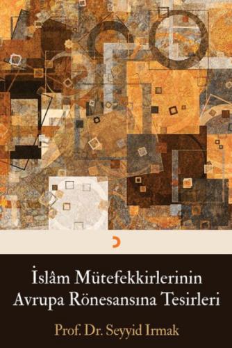 İslam Mütefekkirlerinin Avrupa Rönesansına Tesirleri  Frontansicht 1