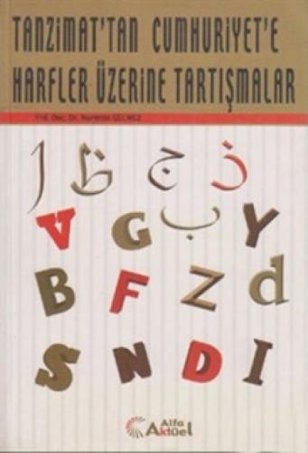 Tanzimat'tan Cumhuriyet'e Harfler Üzerine Tartışmalar  Frontansicht 1