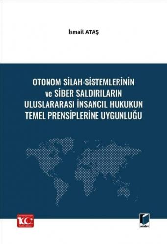 Otonom Silah Sistemlerinin ve Siber Saldırıların Uluslararası İnsancıl Hukukun Temel Prensiplerine Uygunluğu  Frontansicht 1