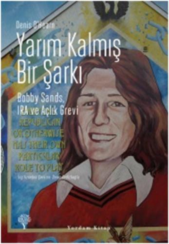 Yarım Kalmış Bir Şarkı;Bobby Sands, IRA ve Açlık Grevi  Frontansicht 1
