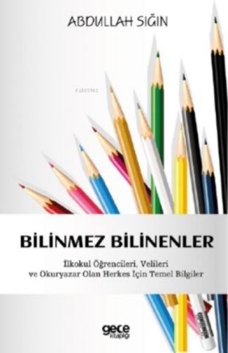Bilinmez Bilinenler;İlkokul Öğrencileri, Velileri ve Okuryazar Olan Herkes İçin Temel Bilgiler  Frontansicht 1