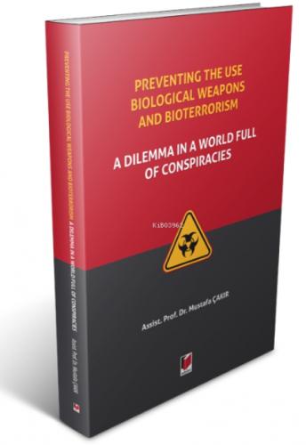 Preventing the use Biological Weapons and Bioterrorism: ;A Dilemma in a World Full of Conspiracies  Frontansicht 1
