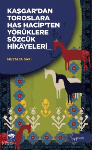 Kaşgar'dan Toroslara Has Hacip'ten Yörüklere Sözcük Hikâyeleri  Frontansicht 1