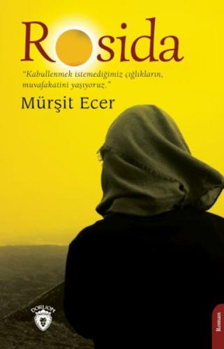 Rosida;Kabullenmek İstemediğimiz Çığlıkların , Muvafaktini Yaşıyoruz.  Frontansicht 1