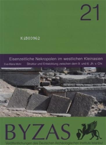 BYZAS 21 Eisenzeitliche Nekropolen in westlichen Kleinasien  Frontansicht 1