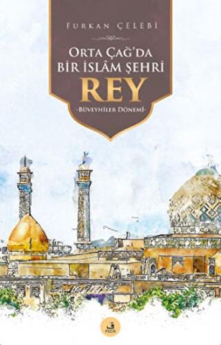 Orta Çağ'da Bir İslâm Şehri Rey  Frontansicht 1