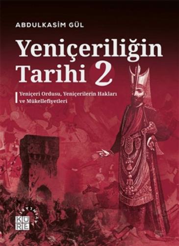 Yeniçeriliğin Tarihi 2 Cilt - Yeniçeri Ordusu, Yeniçerilerin Hakları ve Mükellefiyetleri  Frontansicht 1
