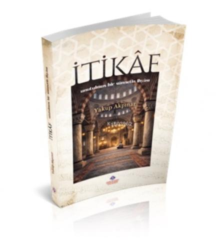 İtikaf - Unutulmuş Bir Sünnetin İhyası  Frontansicht 1