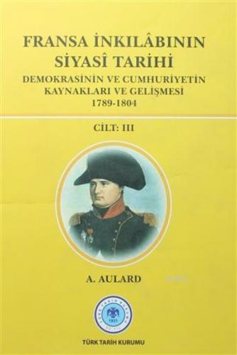 Fransız İnkılabının Siyasi Tarihi 3. Cilt Demokrasinin ve Cumhuriyetin Gelişmesinin Kaynakları ve Gelişmesi 1789-1804  Frontansicht 1