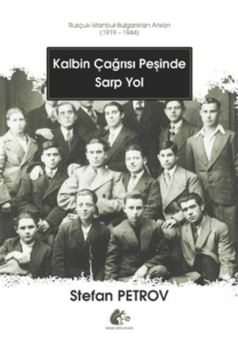 Kalbin Çağrısı Peşinde Sarp Yol ;Rusçuk - İstanbul - Bulgaristan Anıları (1919 - 1944)  Frontansicht 1
