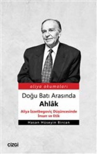 Doğu Batı Arasında Ahlâk (Aliya İzzetbegoviç Düşüncesinde İnsan ve Etik)  Frontansicht 1