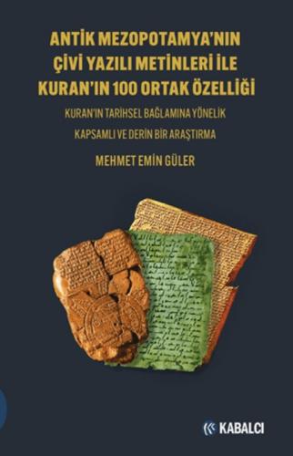 Antik Mezopotamya'nın Çivi Yazılı Metinleri ile Kuran'ın 100 Ortak Özelliği;Kuran'ın Tarihsel Bağlamına Yönelik Kapsamlı ve Derin Bir Araştırma  Frontansicht 1