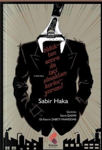 Öldükten Sonra da İşçi Olmaktan Korkuyorum!  Frontansicht 1