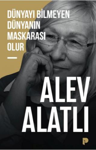 Dünyayı Bilmeyen Dünyanın Maskarası Olur  Frontansicht 1