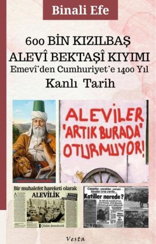 Kanlı Tarih ;600 Bin Kızılbaş - Alevi - Bektaşi Kıyımı - Emevi'den Cumhuriyet'e 1400 Yıl  Frontansicht 1