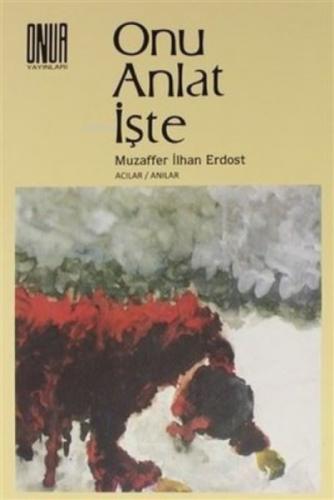 Onu Anlat İşte  Frontansicht 1
