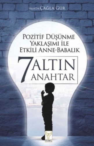 Pozitif Düşünme Yaklaşımı İle Etkili Anne - Babalık 7 Altın Anahtar  Frontansicht 1