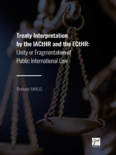 Treaty Interpretation by the IACtHR and the ECtHR;Unity or Fragmentation of Public International Law  Frontansicht 1