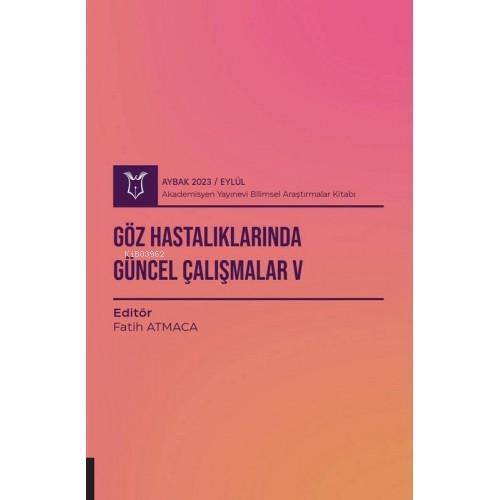 Göz Hastalıklarında Güncel Çalışmalar V ( Aybak 2023 Eylül )  Frontansicht 1